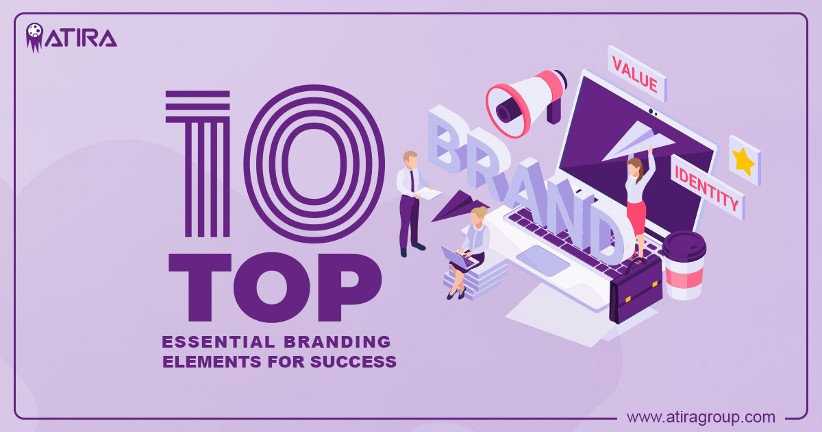 Top 10 Essential Branding Elements for Success